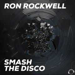 RON ROCKWELL - SMASH THE DISCO